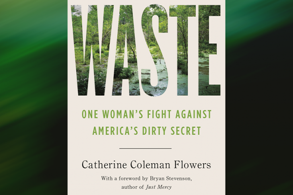 Waste:One Woman’s Fight Against America’s Dirty Secret